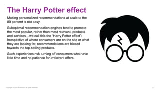 Copyright © 2014 Accenture All rights reserved. 8
The Harry Potter effect
Making personalized recommendations at scale to ...