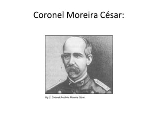 Coronel Moreira César:
 