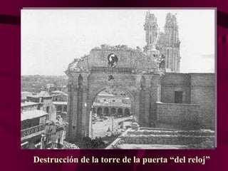 Destrucción de la torre de la puerta “del reloj” 