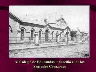 Al Colegio de Educandas le sucedió el de los Sagrados Corazones 