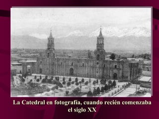 La Catedral en fotografía, cuando recién comenzaba el siglo XX 