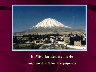El Misti fuente perenne de  inspiración de los arequipeños  