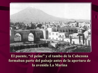 El puente, “el peine” y el tambo de la Cabezona formaban parte del paisaje antes de la apertura de la avenida La Marina 
