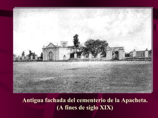 Antigua fachada del cementerio de la Apacheta. (A fines de siglo XIX) 
