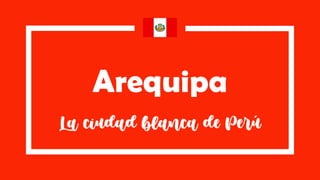 Arequipa
 