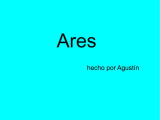 Ares hecho por Agustín 