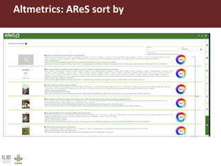 AReS and Altmetrics: How we use them at ILRI