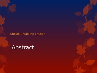 Abstract
Should I read the article?
 