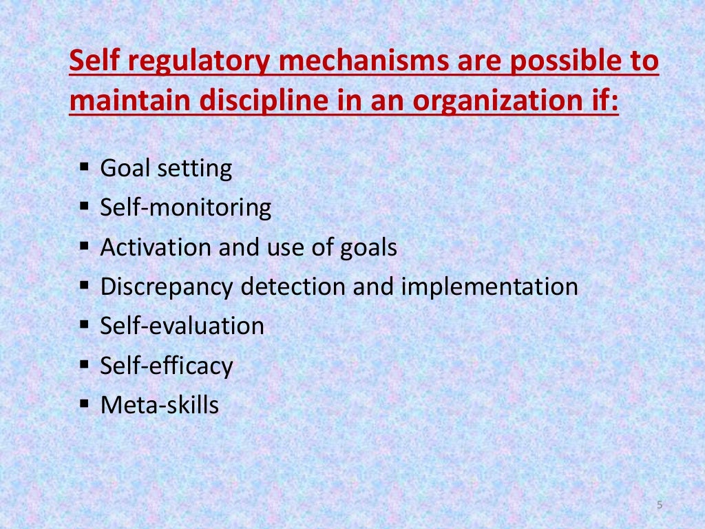 Are self regulatory mechanisms possible to maintain discipline in an