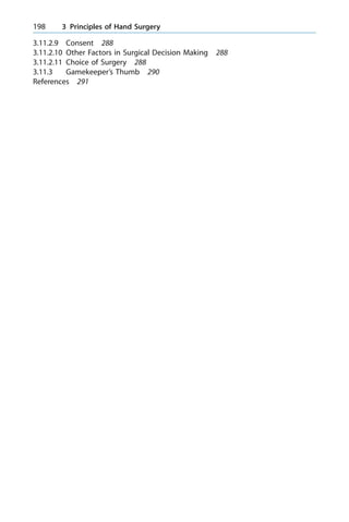 3.11.2.9 Consent 288
3.11.2.10 Other Factors in Surgical Decision Making 288
3.11.2.11 Choice of Surgery 288
3.11.3 Gamekeeper's Thumb 290
References 291
198 3 Principles of Hand Surgery
 