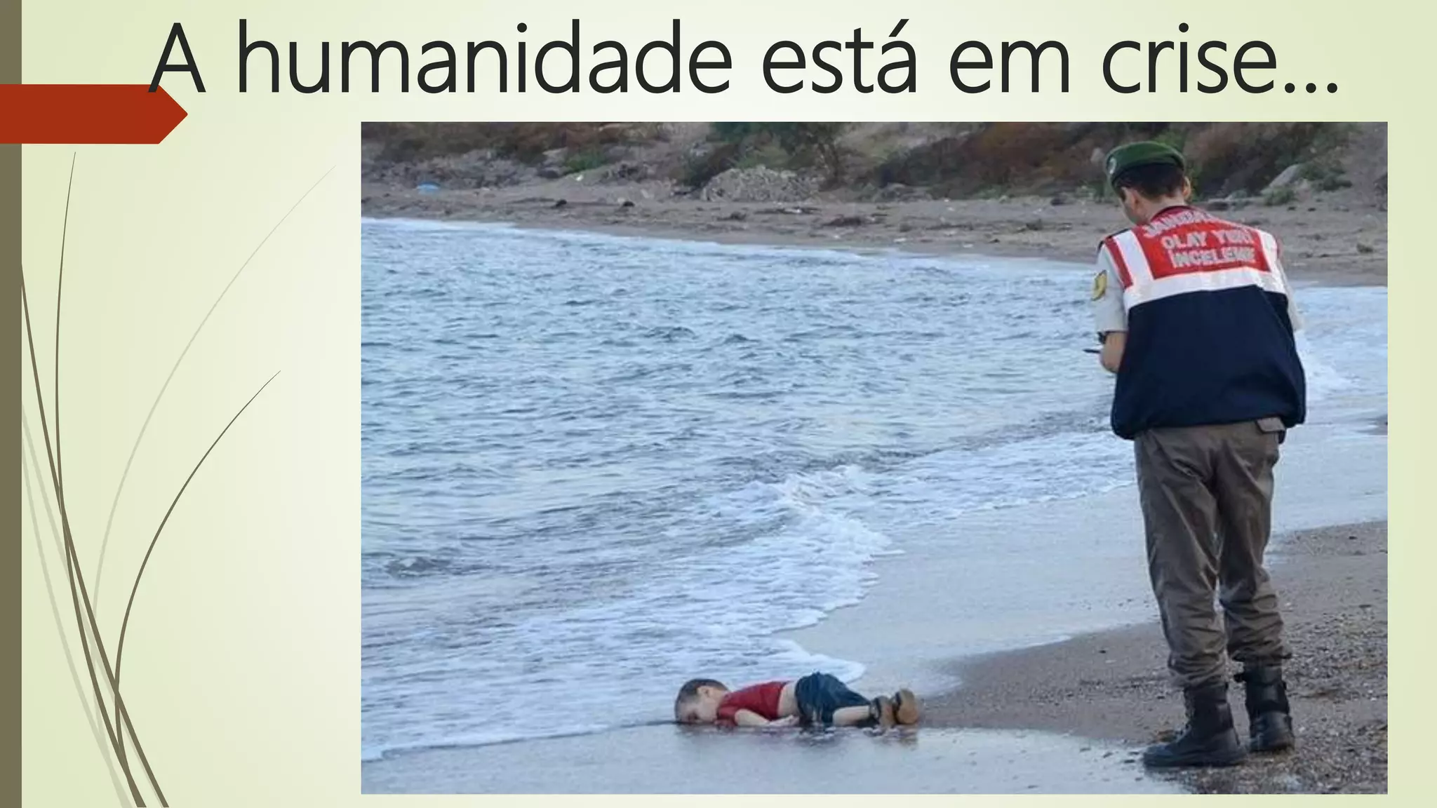 A humanidade está em crise...