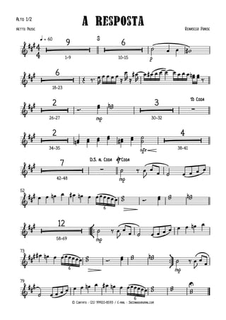 © Contato : (21) 99920-8593 / E-mail : Jazzinhoo@gmail.com
Alto 1/2
p
q = 60
1–9 10–15
18–23
mp
26–27 30–32
sfz
34–35 38–41
mp
42–48
52
°
¢
™™
mp
58–69
ü
†
™™
mp
73
79
4
4
&
##
#
 
Ò
9
 
Ò
6
A Resposta Renascer Praise
Netto Music
$
&
###
 
Ò
6
&
###
 
Ò
2
 
Ò
3
∑
To Coda
&
###
 
Ò
2
 
Ò
4
&
###
 
Ò
7
∑
D.S. al Coda ØCoda
&
##
#
6
&
###
 
Ò
12
&
##
#
6
&
##
# U
6
˙ œ œ w
#
Œ ‰™ œ
R
œ œ œ œ ≈
œ
R ≈
œ
#
R
œ œ
# œ œ œ œ œ œ œ œ
œ
n œ
œ ‰
Ó™ œ
œ w
w
n
œ
œ
n œ
œ œ
œ œ
œ œ
œ
# œ
œ ˙
˙
˙ ‰ œ
J
œ
œ ˙ œ œ œ œ
œ œ œ
n œ œ
# œ
n œ œ œ œ œ œ œ w
w Ó™ œ
œ w
w w
w
n
˙ ‰ œ
J
œ
œ ˙ œ œ œ œ œ œ œ
n œ
œ
# œ
n œ œ œ œ œ œ œ w
w Ó™ œ
œ w
w w
w
n
˙ ‰ œ
J
œ
œ
˙ œ œ œ œ œ œ œ
n œ œ
# œ
n œ œ œ œ œ œ œ w
w w
w w
w
 