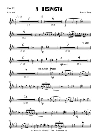 © Contato : (21) 99920-8593 / E-mail : Jazzinhoo@gmail.com
Tenor 1/2
p
q = 60
1–9 10–15
18–23
mp
26–27 30–32
sfz
34–35 38–41
mp
42–48
52
°
¢
™™
mp
58–69
ü
†
™™
mp
73
79
4
4
&
##  
Ò
9
 
Ò
6
A Resposta Renascer Praise
Netto Music
$
&
##  
Ò
6
&
##  
Ò
2
 
Ò
3
∑
To Coda
&
##  
Ò
2
 
Ò
4
&
##  
Ò
7
∑
D.S. al Coda ØCoda
&
##
6
&
##  
Ò
12
&
##
6
&
##
U
6
˙ œ œ w
n
Œ ‰™ œ
r œ œ œ œ ≈ œ
R ≈ œ
#
R
œ ≈ œ œ
n œ
# œ œ œ œ œ
œ œ
œ ‰
Ó™ œ
œ w
w
#
œ
œ
n œ
œ œ
œ œ
œ œ
œ
# œ
œ
˙
˙
˙ ‰ œ
J
œ œ ˙ œ œ œ œ
œ œ œ
n œ œ
# œ
n œ œ œ œ œ œ œ w
w Ó™ œ
œ
w
w w
w
#
˙ ‰ œ
J
œ
œ ˙ œ œ œ œ
œ œ œ
n œ
œ
# œ
n œ œ œ œ œ œ œ w
w Ó™ œ
œ
w
w w
w
# ˙ ‰ œ
J
œ
œ
˙ œ œ œ œ
œ œ œ
n œ œ
# œ
n œ œ œ œ œ œ œ w
w
w
w w
w
 