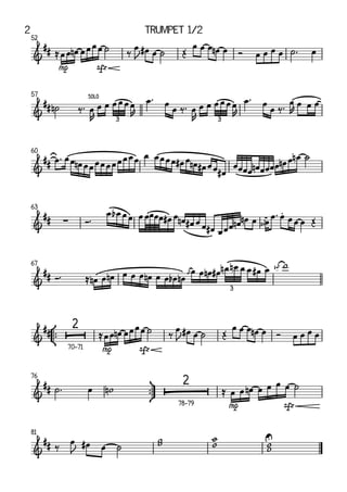 mp sfz
52
57
60
63
67
°
¢
™™
mp sfz
70–71
ü
†
™™
mp sfz
76
78–79
81
&
##
&
##
solo
3 3
&
##
&
## ∑
.
&
##
3
&
##  
Ò
2
&
##  
Ò
2
&
##
U
≈œ œ œ
n œ œ œ œ ˙ ‰
œ
J œ
# œ ˙ Œ
œ œ œ œ
n œ Ó œ œ œ œ ˙ ™ œ
˙
n ‰™ œ
R
œ œ œ œ œ œ
R
œ ™ œ
œ ‰™ œ
R
œ œ œ œ œ œ
R
œ ™ œ
œ ‰™ œ
R
œ œ œ
œ ™ œ œ œ
n œ œ œ œ œ œ œ œ œ œ œ œ œ œ œ œ
# œ œ
n œ
# œ œ œ
#
œœœœ œ
n œœœœ œ
n œ œ
n ˙
Ó™
œ œ
b œ œ œ œœœœ œ
# œ œ
n œ
# œ œ œ
# œ œœ œ
n 
œ
#
j
œ
n œ œ
œ ™œ œ œ œ Œ
Ó™ ≈ œ
n œ œ
n œ œ œ œ
n 
œj
œ œ œ
b œ
n
œ œ œ
n œ
# œ
n œ
n œ 
œ
# j
œ œ
# œ w
≈œ œ œ
n œ œ œ œ ˙ ‰
œ
J œ
# œ ˙ Œ
œ œ œ œ
n œ Ó œ œ œ œ
˙ ™ œ w
n ≈ œ œ œ
n œ œ œ œ ˙
‰
œ
J œ
# œ ˙
w
w w
w w
w
Trumpet 1/2
2
 