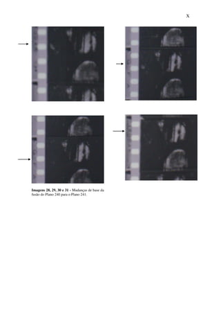 X
Imagens 28, 29, 30 e 31 - Mudanças de base da
fusão do Plano 240 para o Plano 241.
 