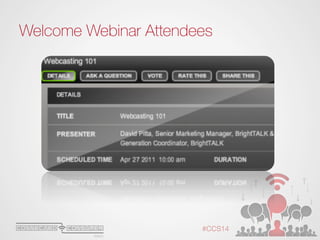 SERIES
ConsumerConnected #CCS14
Welcome Webinar Attendees
 