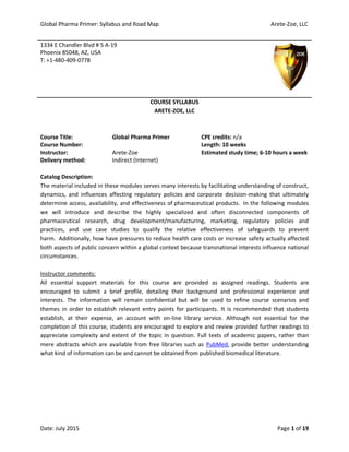 Global Pharma Primer: Syllabus and Road Map Arete-Zoe, LLC
Date: July 2015 Page 1 of 19
1334 E Chandler Blvd # 5 A-19
Phoe...