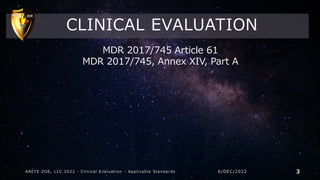 CLINICAL EVALUATION
ARETE-ZOE, LLC 2022 - Clinical Evaluation - Applicable Standards 6/DEC/2022 3
MDR 2017/745 Article 61
...
