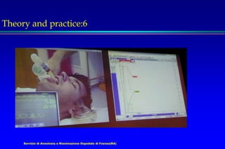Servizio di Anestesia e Rianimazione Ospedale di Faenza(RA)
Theory and practice:6
 
