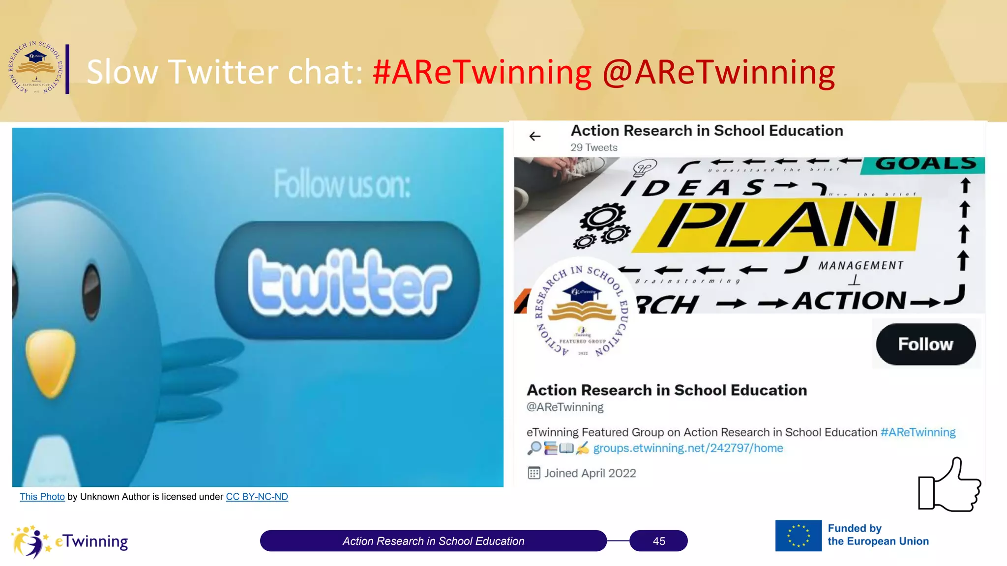 Slow Twitter chat: #AReTwinning @AReTwinning
Action Research in School Education 45
This Photo by Unknown Author is licensed under CC BY-NC-ND
 
