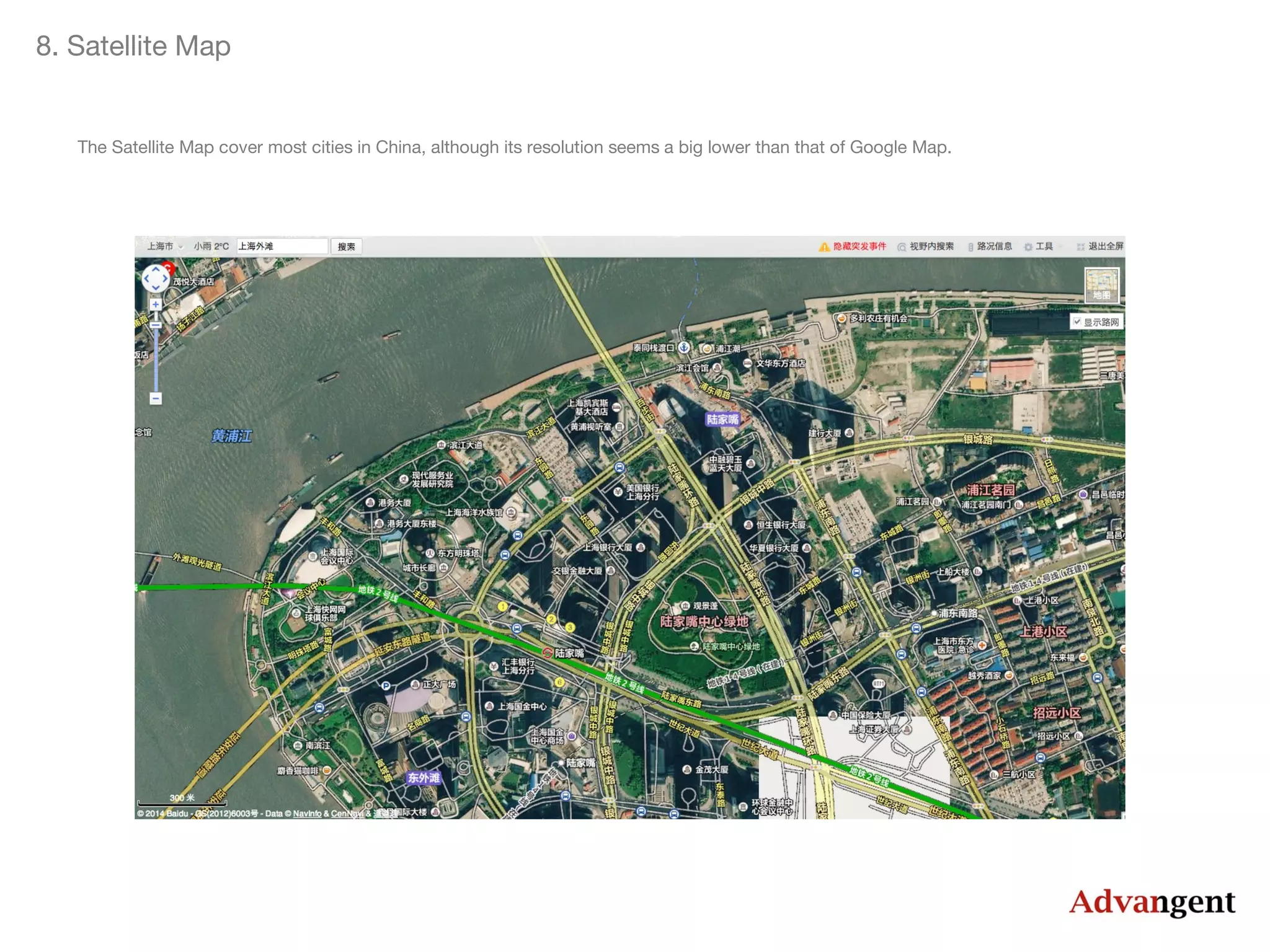 8. Satellite Map

The Satellite Map cover most cities in China, although its resolution seems a big lower than that of Google Map.

 