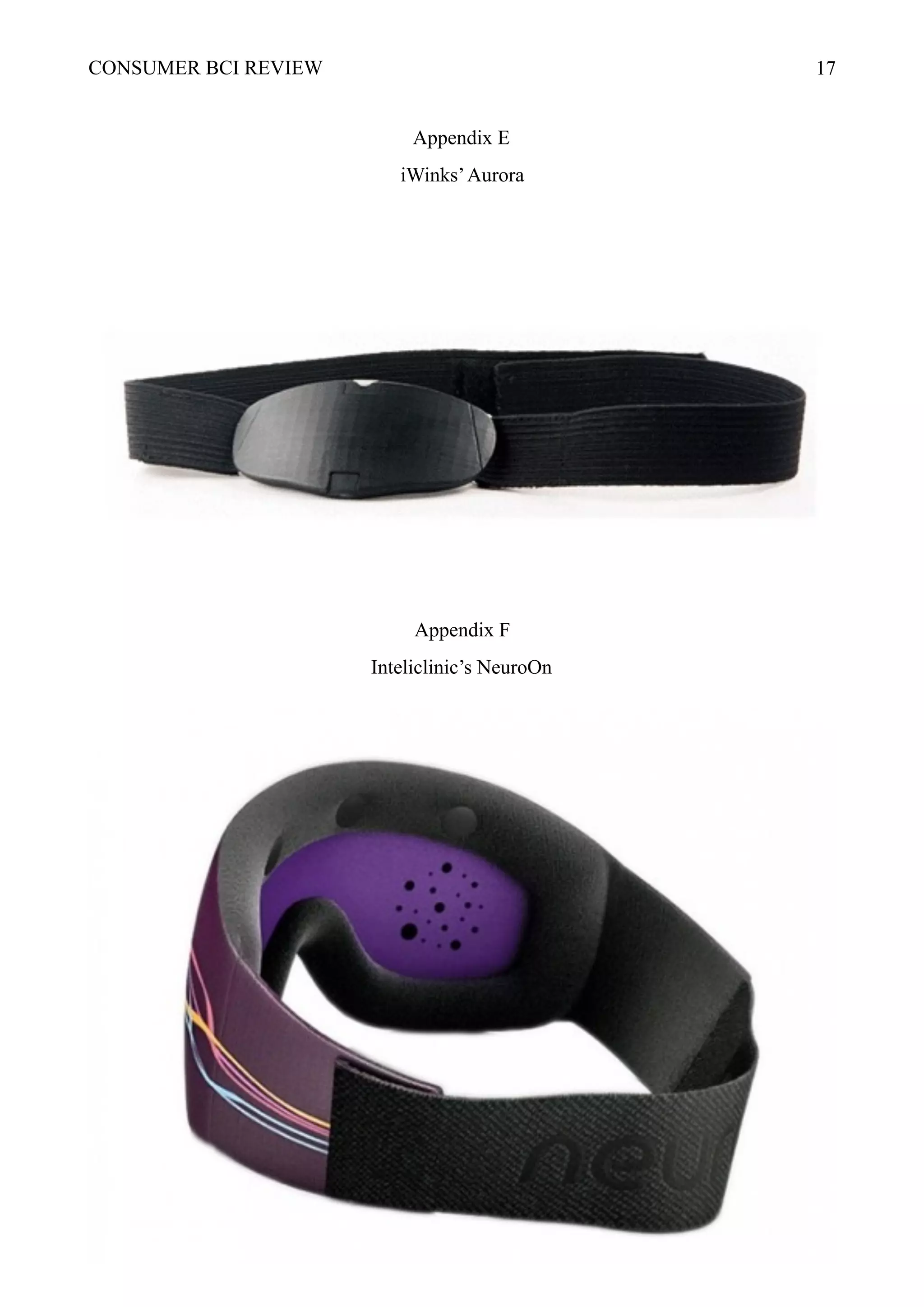 CONSUMER BCI REVIEW !17
Appendix E
iWinks’Aurora
Appendix F
Inteliclinic’s NeuroOn
 