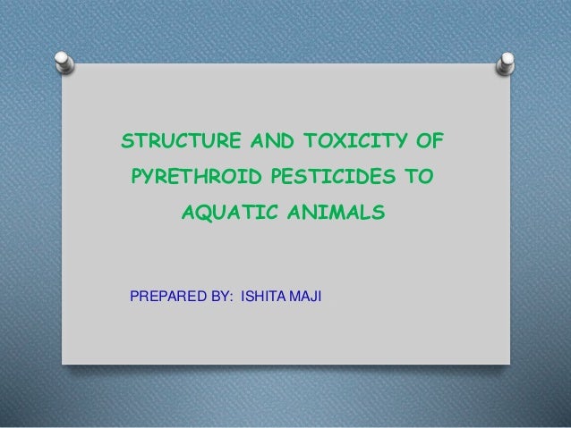 Structure And Toxicity Of Pyrethroid Slideshare