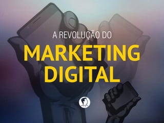 A Revolução do Marketing Digital: Planeje sua marca na web