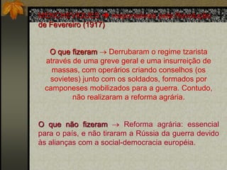 A pretensão tzarista era tornar a Rússia uma potência imperialista. Diversos grupos lutaram contra o tzarismo, entre eles: populistas, terroristas, intelectuais, agraristas e, finalmente, os socialistas: MENCHEVIQUES  social-democratas.BOLCHEVIQUES  comunistas.Ambas as correntes se consideravam marxistas, embora com interpretações diferentes do pensamento de Marx.MENCHEVIQUESA Rússia precisava, antes de tudo, recuperar seu atraso em relação aos outros países da Europa  Ocidental, realizando uma revolução democrática, que acabasse com o tzarismo, instalasse uma democracia  liberal e realizasse transformações industriais, introduzindo o capitalismo no país. A partir do desenvolvimento econômico e cultural obtido e da formação de um proletariado, é que se lutaria pelo socialismo na Rússia.
