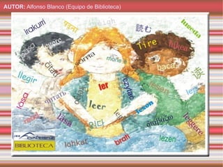 AUTOR: Alfonso Blanco (Equipo de Biblioteca)
 