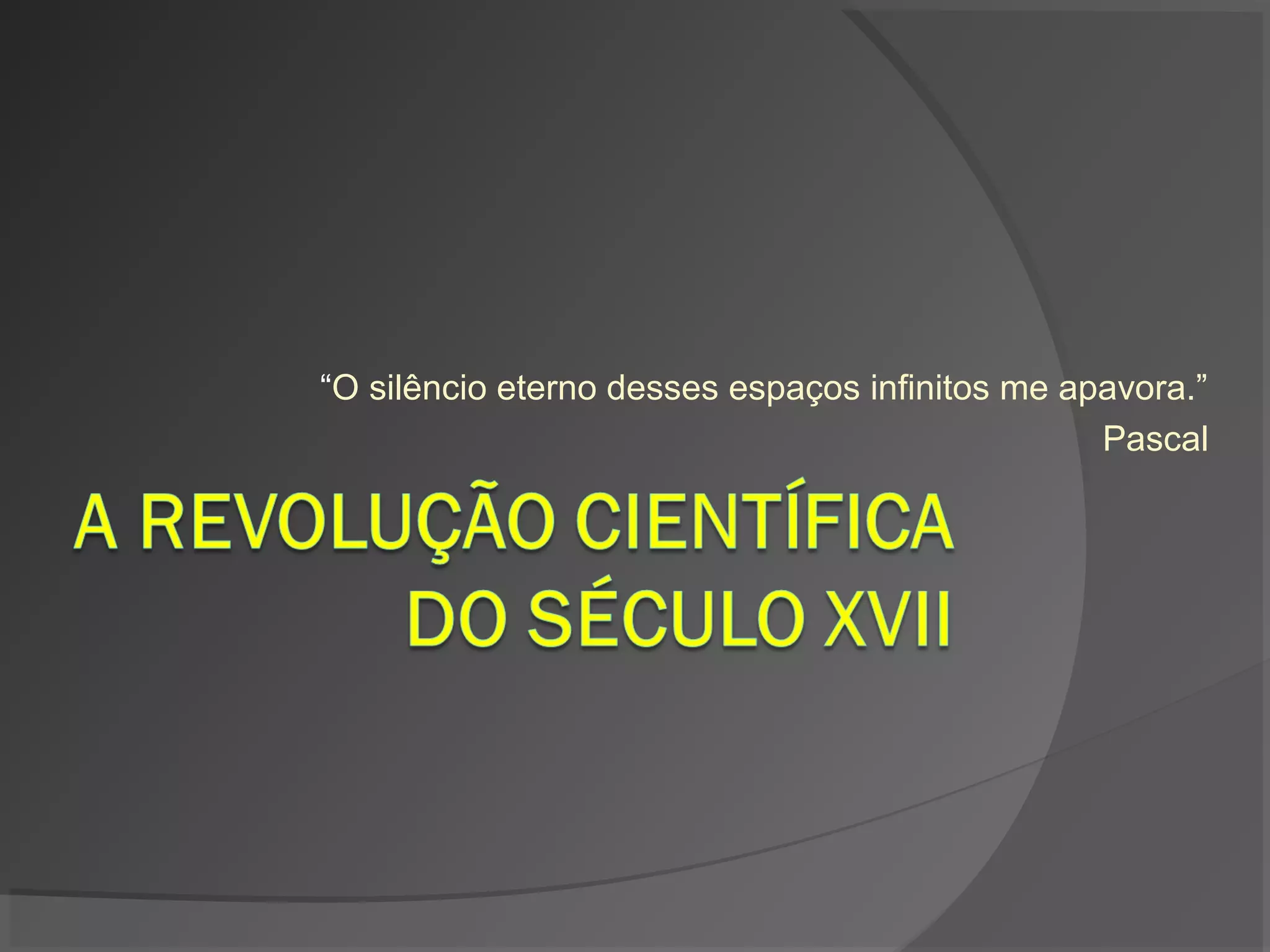 A revolução científica do século xvii | PPT