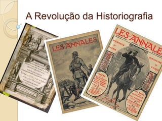 A Revolução da Historiografia 