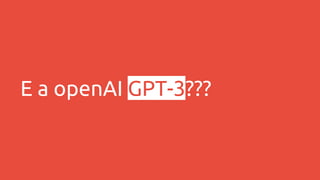 E a openAI GPT-3???
 
