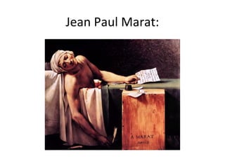 Jean Paul Marat:
 