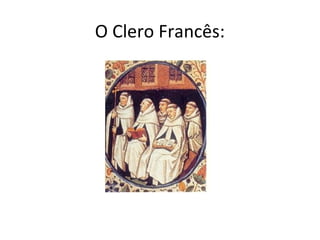 O Clero Francês:
 