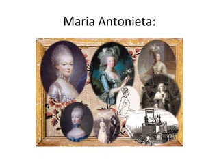 Maria Antonieta:
 