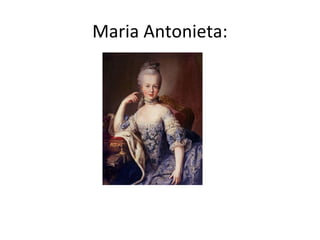 Maria Antonieta:
 