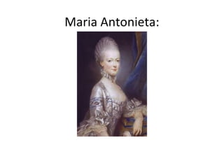 Maria Antonieta:
 