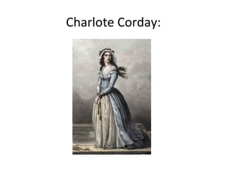 Charlote Corday:
 