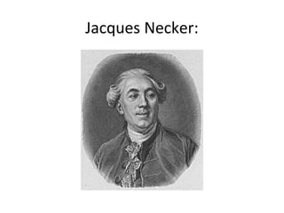 Jacques Necker:
 