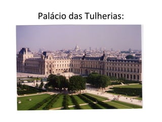 Palácio das Tulherias:
 