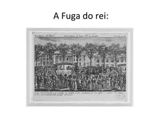 A Fuga do rei:
 