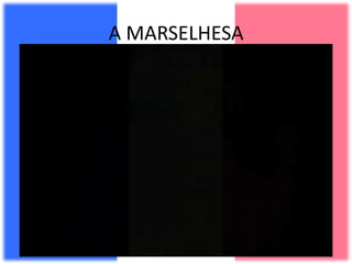 A MARSELHESA
 