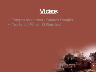 Videos Tempos Modernos - Charles  Chaplin Trecho do Filme - O Germinal 