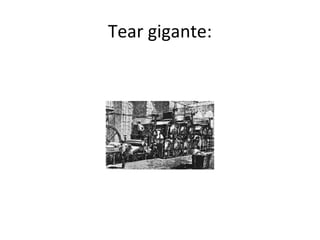 Tear gigante:
 