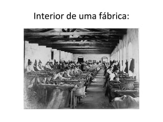 Interior de uma fábrica:
 