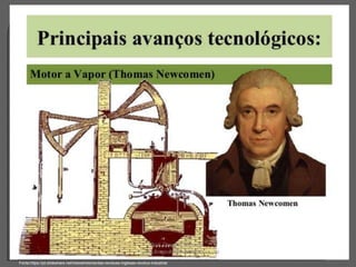 Fonte:https://pt.slideshare.net/histoehistoria/das-revolues-inglesas-revoluo-industrial
 