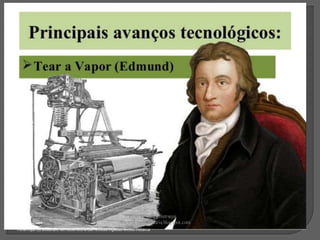 Fonte:https://pt.slideshare.net/histoehistoria/das-revolues-inglesas-revoluo-industrial
 