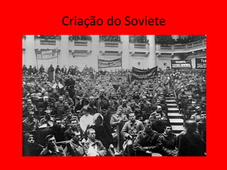 Criação do Soviete
 