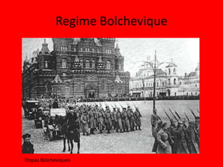 Regime Bolchevique
Tropas Bolcheviques
 